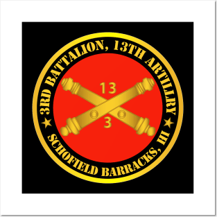 3rd Battalion, 13th Artillery Regiment w Branch Schofield Barracks, HI Posters and Art